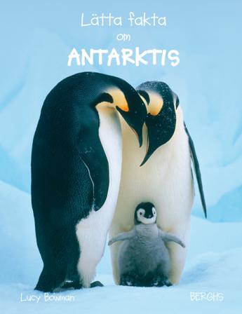 Lätta fakta om Antarktis - Bok av Lucy Bowman - Inbunden
