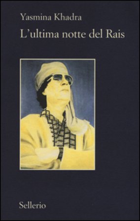 L'ultima notte del Rais Yasmina Khadra