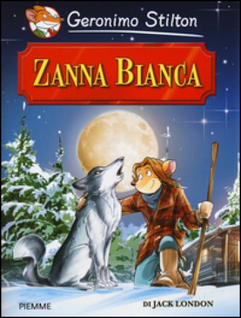 Zanna Bianca di Jack London Geronimo Stilton
