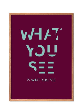 Poster & Frame St-What-You-See-Is-What-You-See - Purple - 50X70CM