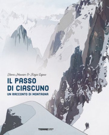 Il passo di ciascuno. Un racconto di montagna Henri Meunier