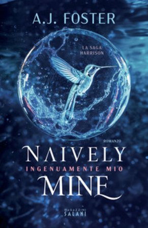 Naively mine. Ingenuamente mio A.J. Foster