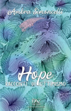 Hope. Racconti di ottimismo Ambra Simoncelli