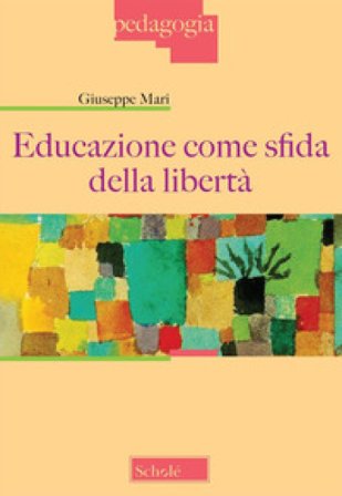 Educazione come sfida della libertà Giuseppe Mari