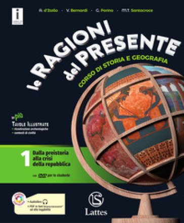 Le ragioni del presente. Per le Scuole superiori. Con e-book. Con espansione online. Con 4 libri: Atlante-Tavole-Mi preparo per l'interrogazione-