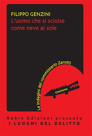 L'uomo che si sciolse come neve al sole. La terza indagine del commissario Zanotti Filippo Genzini