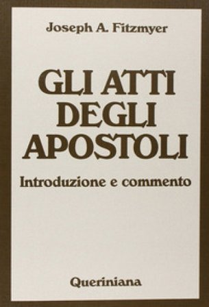 Gli Atti degli Apostoli. Introduzione e commento Joseph A. Fitzmyer
