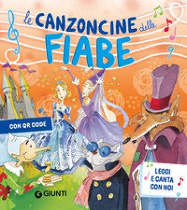 Le canzoncine delle fiabe. Leggi e canta con noi. Ediz. a colori. Con QR Code Patrizia Nencini