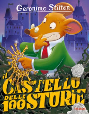 Il castello delle 100 storie. Ediz. a colori Geronimo Stilton