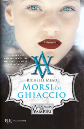 Morsi di ghiaccio. L'accademia dei vampiri. Vol. 2 Richelle Mead
