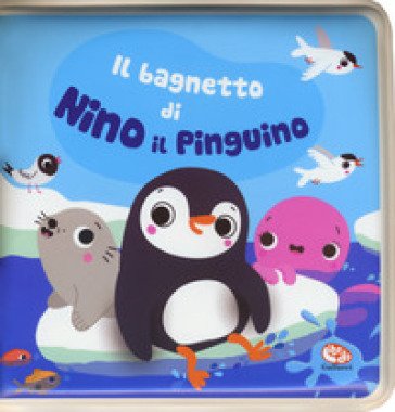 Il bagnetto di Nino il pinguino. Impermealibri. Ediz. a colori. Con pupazzetto Sigrid Martínez