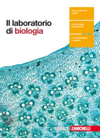 Il laboratorio di biologia. Per le Scuole superiori. Con Contenuto digitale (fornito elettronicamente)