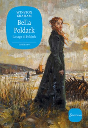 Bella Poldark. La saga di Poldark. Vol. 12 Winston Graham