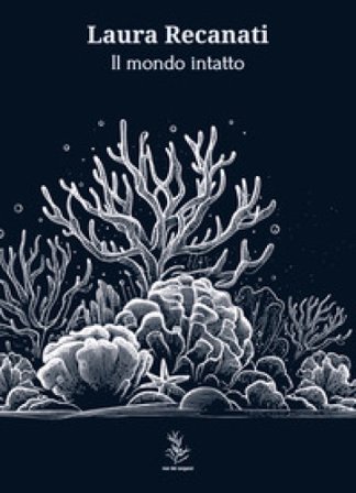 Il mondo intatto Laura Recanati