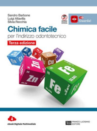 Chimica facile. Volume unico per l'indirizzo odontotecnico. Per le Scuole superiori Sandro Barbone