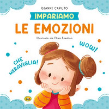 Le emozioni. Ediz. a colori Gianni Caputo