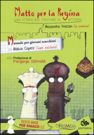 Matto per la regina. Manuale per giovani scacchisti Adolivio Capece