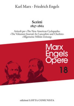 Opere complete. Vol. 18: Scritti 1857-1862 Karl Marx