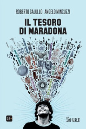 Il tesoro di Maradona Roberto Galullo
