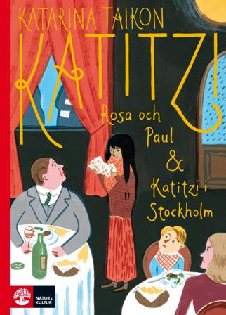 Katitzi, Rosa och Paul ; Katitzi i Stockholm - Bok av Katarina Taikon - Inbunden