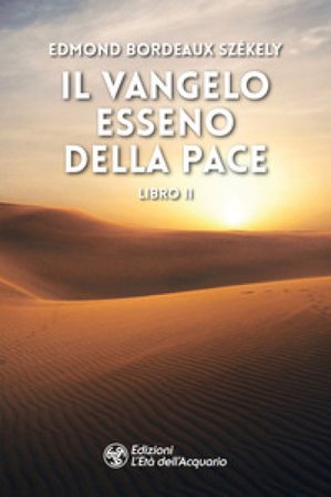 Il vangelo esseno della pace. Vol. 2 Edmond Bordeaux Székely