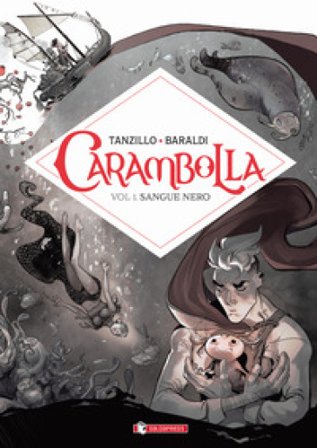 Carambolla. Vol. 1: Sangue nero Barbara Baraldi