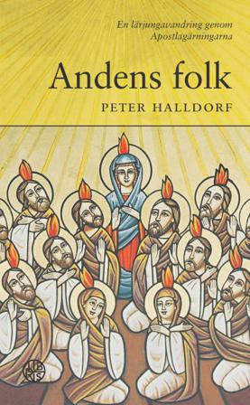 Andens folk : en lärjungavandring genom Apostlagärningarna - Bok av Peter Halldorf - Pocket