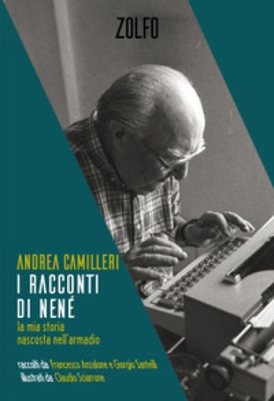 I racconti di Nené. La mia storia nascosta nell'armadio Andrea Camilleri