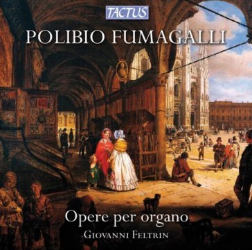 Fumagalli: opere per organo Or Giovanni Feltrin