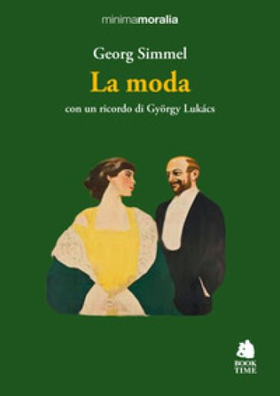La moda. Con un ricordo di György Lukács Georg Simmel