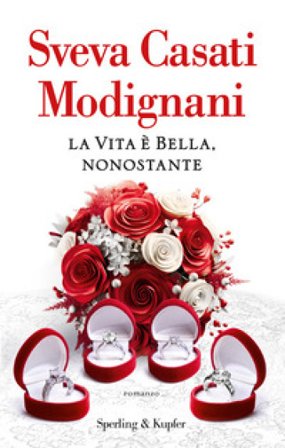 La vita è bella nonostante. Copia autografata Sveva Casati Modignani