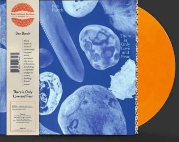 There is only love and fear BEX BURCH