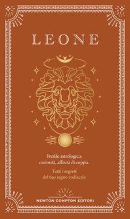Guida astrologica al segno del Leone Astrid Carvel