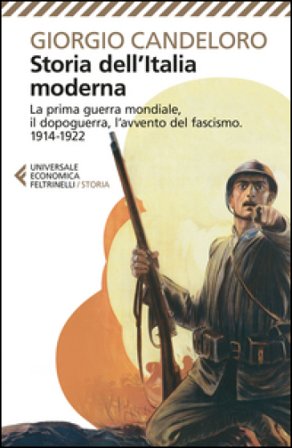 Storia dell'Italia moderna. Vol. 8: La prima guerra mondiale, il dopoguerra, l'avvento del fascismo (1914-1922) Giorgio Candeloro