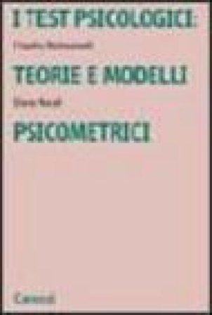 I test psicologici: teorie e modelli psicometrici Claudio Barbaranelli