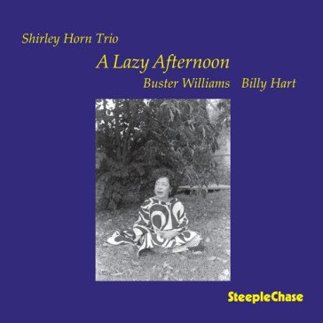 A lazy afternoon SHIRLEY HORN TRIO
