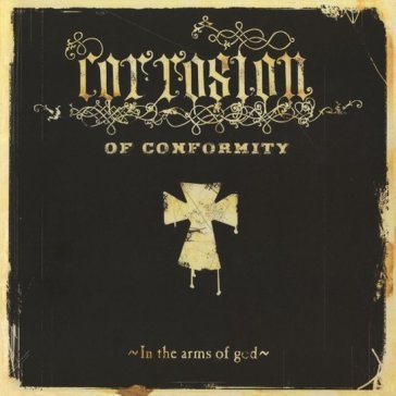 In the arms of god Corrosion of Conform