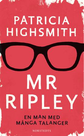 Mr Ripley : En man med många talanger, En man utan samvete, En man med onda avsikter - Bok av Patricia Highsmith - Pocket