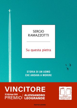 Su questa pietra. Storia di un uomo che andava a morire Sergio Ramazzotti