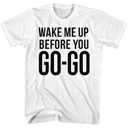 Wake Me Up Before You Go-go Wham T-shirtkläder