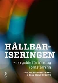 Hållbariseringen : en guide för företag i omställning, ISBN: 9789147142729