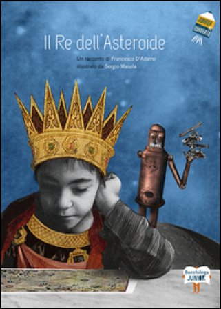 Il re dell'asteroide Francesco D'Adamo