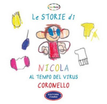 Le storie di Nicola al tempo del virus coronello. Ediz. a colori Nicola Bordonaro