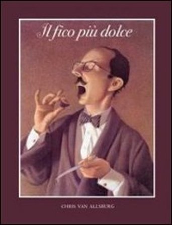 Il fico più dolce. Ediz. illustrata Chris Van Allsburg