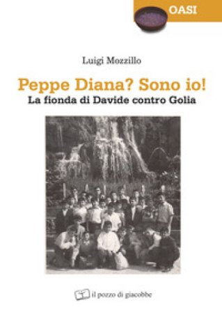 Peppe Diana? Sono io! La fionda di Davide contro Golia Luigi Mozzillo