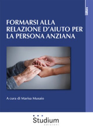 Formarsi alla relazione d'aiuto per la persona anziana