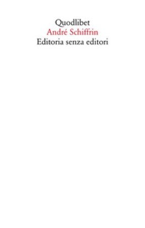 Editoria senza editori André Schiffrin