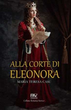 Alla corte di Eleonora Maria Teresa Casu
