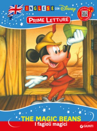 The magic beans-I fagioli magici. Inglese con Disney. Prime letture. Ediz. a colori. Con QR code per ascoltare la storia Walt Disney