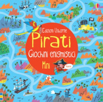 Pirati. Giochini enigmistici mini. Ediz. illustrata Alex Frith